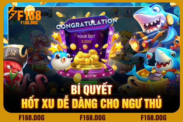 Bí quyết hốt xu dễ dàng cho ngư thủ