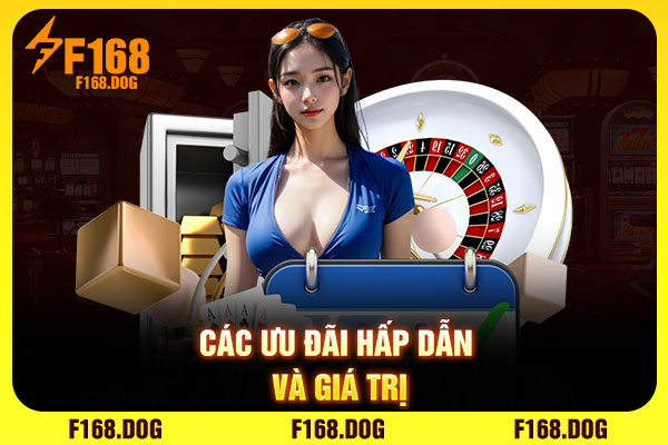 Các ưu đãi hấp dẫn và giá trị Các ưu đãi hấp dẫn và giá trị