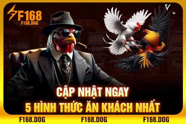 Cập nhật ngay 5 hình thức ăn khách nhất Cập nhật ngay 5 hình thức ăn khách nhất