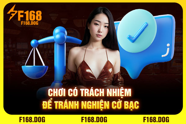 Chơi có trách nhiệm để tránh nghiện cờ bạc