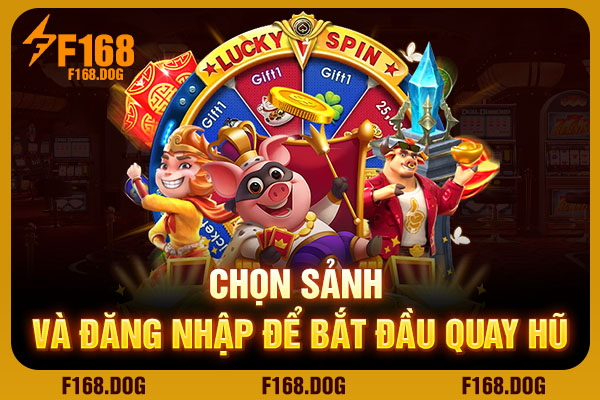 Chọn sảnh và đăng nhập để bắt đầu quay hũ Chọn sảnh và đăng nhập để bắt đầu quay hũ