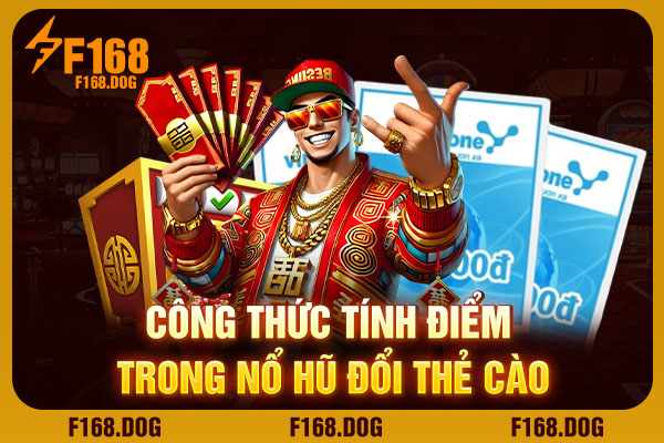 Công thức tính điểm trong nổ hũ đổi thẻ cào Công thức tính điểm trong nổ hũ đổi thẻ cào