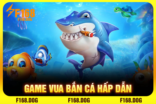 Game vua bắn cá hấp dẫn Game vua bắn cá hấp dẫn