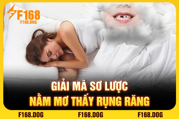 Giải mã sơ lược nằm mơ thấy rụng răng