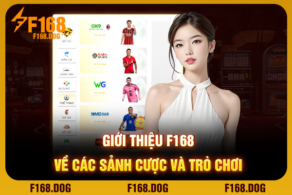 Giới thiệu F168 về các sảnh cược và trò chơi