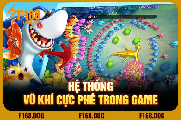 Hệ thống vũ khí cực phê trong game