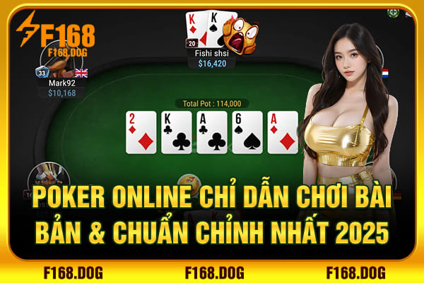 Poker Online | Chỉ Dẫn Chơi Bài Bản & Chuẩn Chỉnh Nhất 2025
