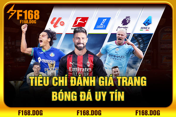 Tiêu chí đánh giá trang bóng đá uy tín Tiêu chí đánh giá trang bóng đá uy tín